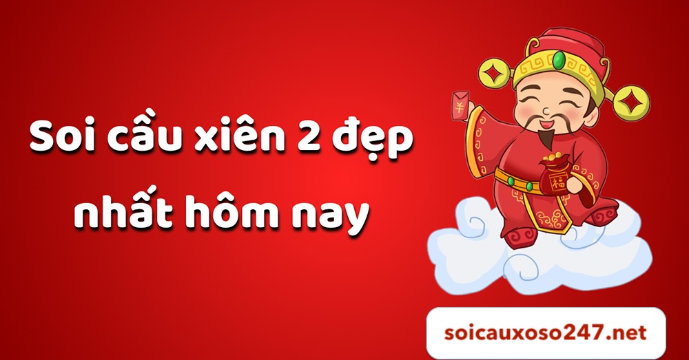 soi cầu lô xiên 2 đẹp nhất hôm nay