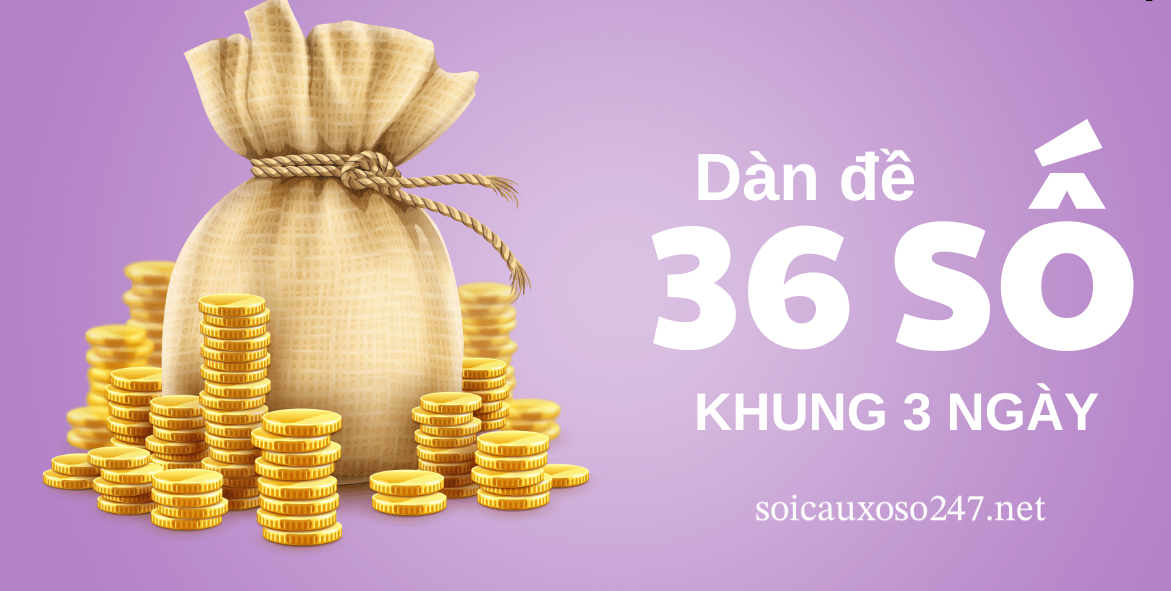 nuôi dàn đề 36 số khung 3 ngày hiệu quả cao