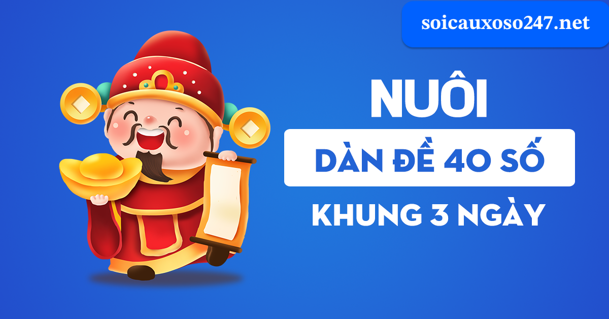 nuôi dàn đề 40 số khung 3 ngày