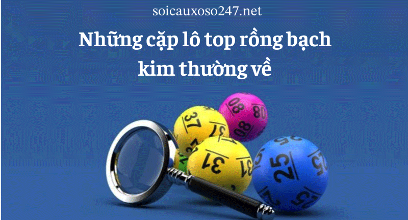 lô top thường hay về cặp cùng nhau